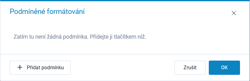 Okno Podmíněné formátování bez definované podmínky Okno Podmíněné formátování bez definované podmínky