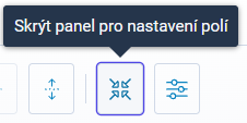 Tlačítko pro skrytí panelu pro nastavení polí Tlačítko pro skrytí panelu pro nastavení polí